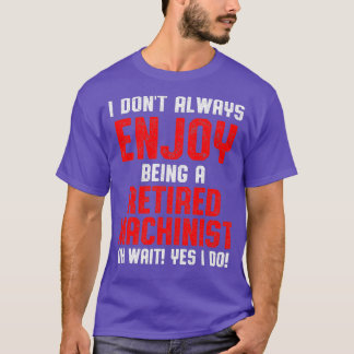 Camiseta Machinista de Operador de Máquina Aposentada