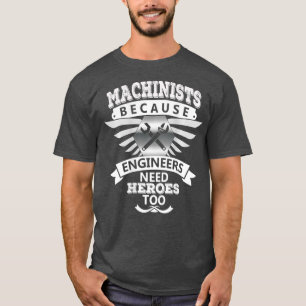 Camiseta Machinistas Engenheiros de humor precisam de herói