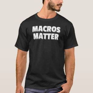 Camiseta Macros Matam Proteínas Macronutrientes Hidratos de