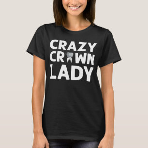 Camiseta Madame Denture Dental-Lab, Uma Louca Coroa