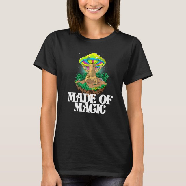 Camiseta Made Of Mushroom  Women Magic Psilocybin Mushroom (Frente)