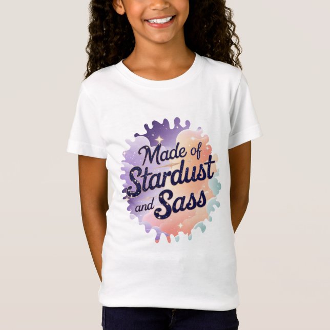 Camiseta "Made of Stardust and Sass" Girls’ T-Shirt (Frente)
