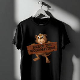 Camiseta Madeira Engraçada do Castor Piada Tamanho Importa