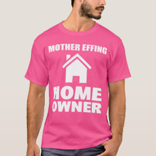 Camiseta Madre Effing Home Owner Realtor engraçado