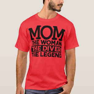Camiseta Mãe A Mulher O Mergulhador A Lenda