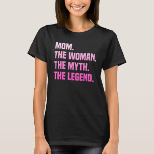 Camiseta Mãe A Mulher O Mito A Lenda A Mãe Fantástica