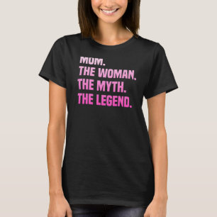 Camiseta Mãe A Mulher O Mito A Lenda A Mãe Fantástica