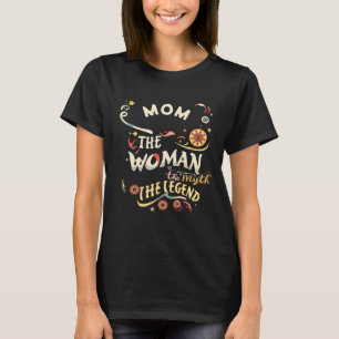 Camiseta Mãe A Mulher O Mito A Lenda Personalizada