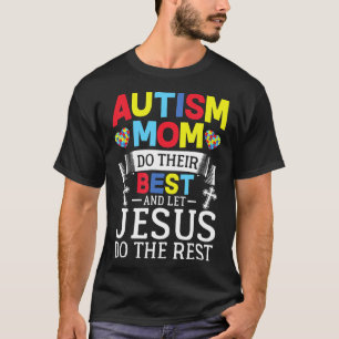 Camiseta Mãe Autismo-Autismo Faz O Seu Melhor E Deixa Jesus