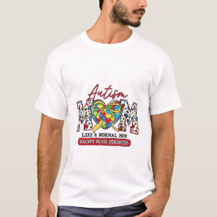 Camiseta Mãe Autismo: Como uma mãe normal, exceto muita for