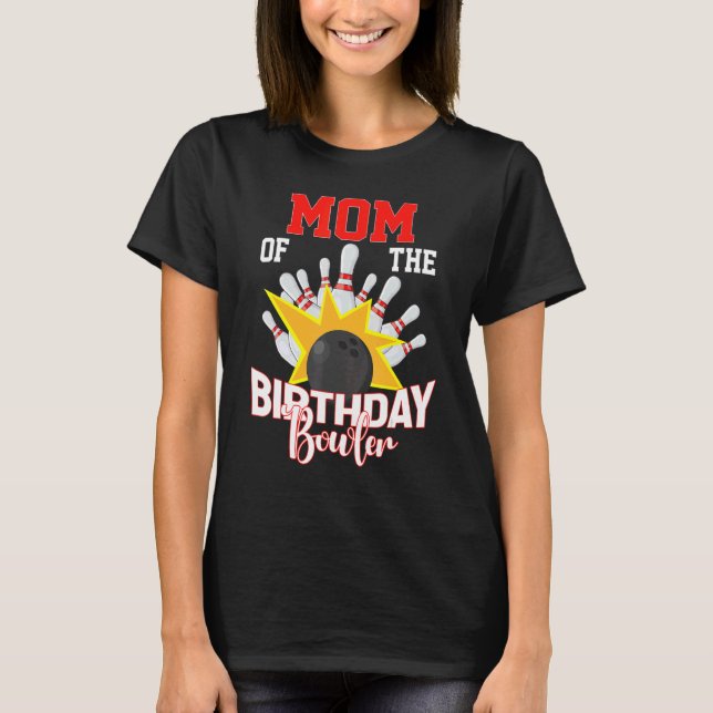 Camiseta Mãe Da Boliche De Aniversário Do Birthday Bowler (Frente)