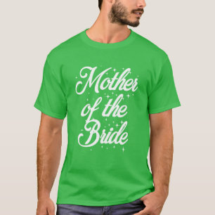 Camiseta Mãe da Noiva Engraçado Dizendo Casamento Sarcástic