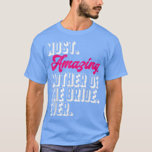 Camiseta Mãe Da Noiva Mãe Da Noiva Mais Incrível 