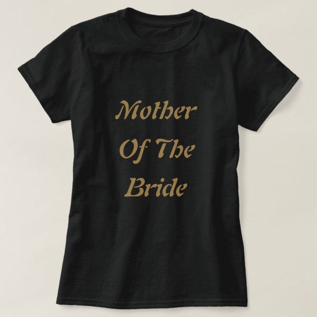 Camiseta Mãe Da Noiva Mãe Dourado Preto Elegante (Frente do Design)