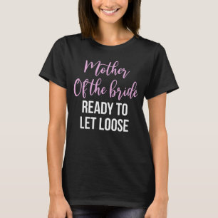 Camiseta Mãe Da Noiva Pronta Para Deixar Perder 2