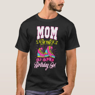 Camiseta Mãe Da Rapariga De Aniversário, Skates De Caipira