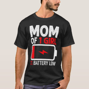 Camiseta Mãe de 1 Menina Bateria Fraca da Filha Mães