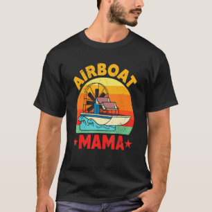 Camiseta Mãe de Airboat Motor de Aeronave Fã de Pesca d
