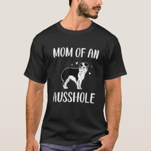 Camiseta Mãe De Ausshole, Pastor Australiano, Aussie Mo
