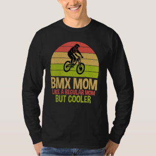 Camiseta Mãe de BMX como um pai regular, mas bicicleta de B