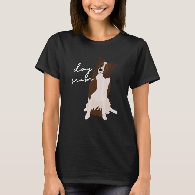 Camiseta Mãe de Cachorro Collie de Fronteira Branco e Verme (Frente)