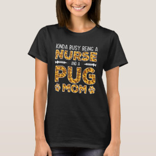 Camiseta Mãe de Cachorro Enfermeira Ocupada - Mãe Pug_1