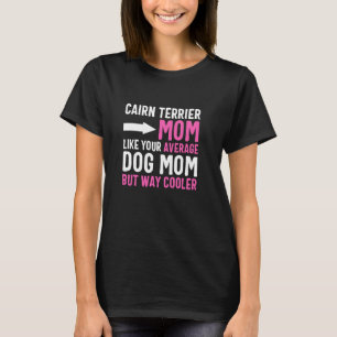 Camiseta Mãe de Cairn Terrier Como Sua Mãe de Cachorro Médi
