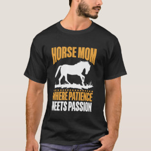 Camiseta Mãe de Cavalo Onde Paciência Encontra Paixão Mãe d