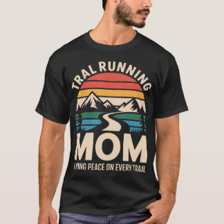 Camiseta Mãe de corrida na trilha encontrando paz em todas