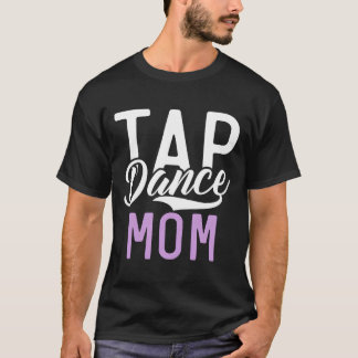 Camiseta Mãe de Dança de Sapateado