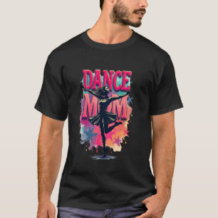 Camiseta Mãe de Dança Orgulhosamente Louca Sempre Alta Aman