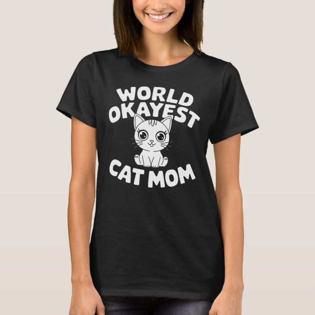 Camiseta Mãe de Gato do World Okayest (Frente)