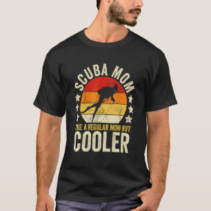 Camiseta Mãe de Mergulho Como Uma Mãe Regular Mas Mais Lega
