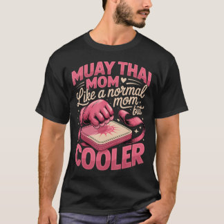 Camiseta Mãe de Muay Thai Como Uma Mãe Normal Mas