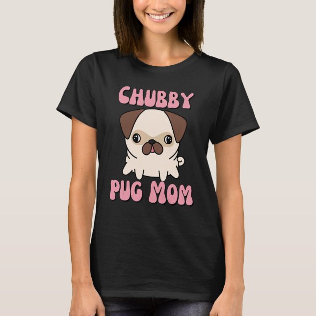 Camiseta Mãe de Pug Gordinho (Frente)