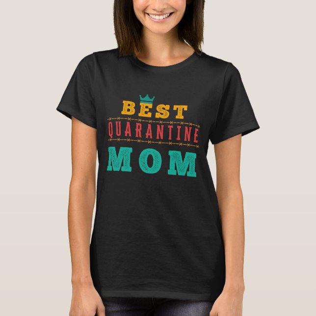 CAMISETA MÃE DE QUARENTENA MELHOR - DIA DE AS MÃES (Frente)