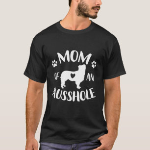Camiseta Mãe de um amante do Ausshole Australian Shepherd A