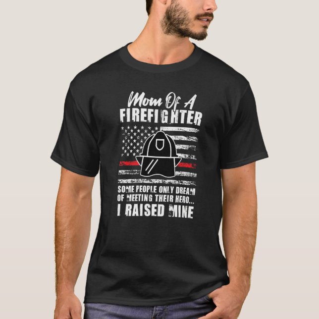 Camiseta Mãe de um bombeiro algumas pessoas só sonham (Frente)
