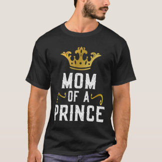 Camiseta Mãe de um Príncipe Mãe&#39;s Dia Mãe &amp;
