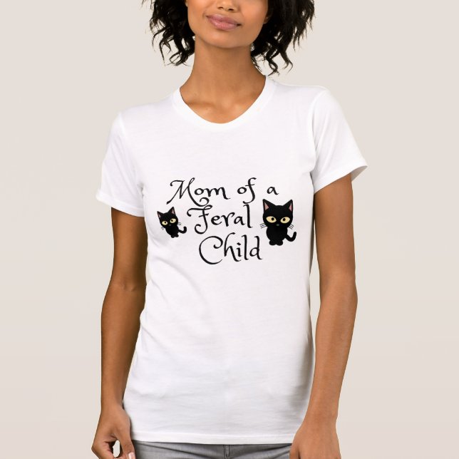 Camiseta Mãe de uma Criança Selvagem com Design de Gatos Pr (Frente)