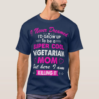 Camiseta Mãe de Vegetariana Super Legal