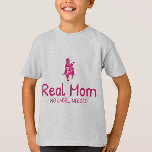 Camiseta Mãe de Verdade Sem Rótulo Necessário Mãe Adotiva