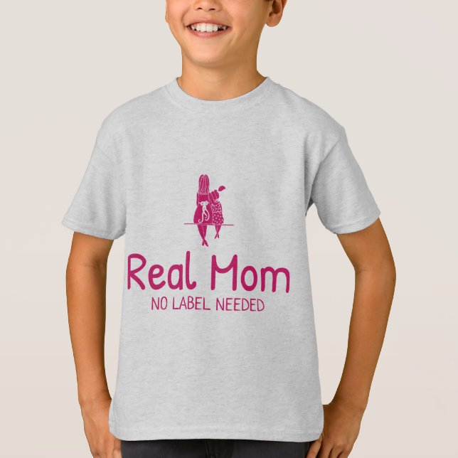 Camiseta Mãe de Verdade Sem Rótulo Necessário Mãe Adotiva (Frente)