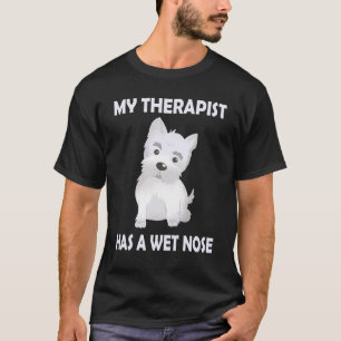 Camiseta Mãe de Westie Dizendo Meu Terapeuta tem um Nariz M