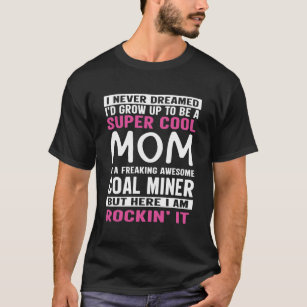 Camiseta Mãe do Mineiro Funny Miner Gift Coal Miner