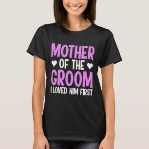 Camiseta Mãe Do Noivo Eu O Amo Primeiro 3