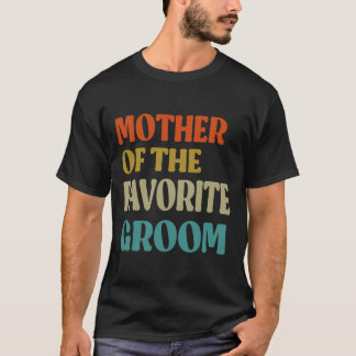 Camiseta Mãe do Noivo Favorito Casamento Mãe Divertida do N