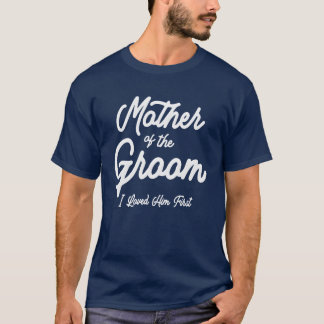 Camiseta Mãe do noivo o amava primeiro