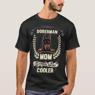 Camiseta Mãe Doberman Como Uma Mãe Normal Só Cachorro Mais 