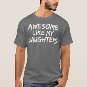 Camiseta Mãe e Pai engraçados presentes da Filha Incrível C
